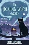 The Floating Witch Mystery by Nicki Thornton