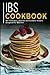IBS Cookbook: 40+ Pancakes,...
