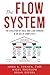 The Flow System: The Evolution of Agile and Lean Thinking in an Age of Complexity