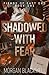 Shadowed With Fear
