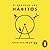 El poder de los hábitos [The Power of Habit]: Por qué hacemos lo que hacemos en la vida y en el trabajo [Why We Do What We Do in Life and Business]