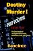 Destiny Murder!: A Poetic O...