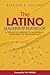 The Latino Leadership Playbook by Refugio A. Atilano