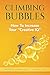 Climbing Bubbles: How To Increase Your "Creative IQ"