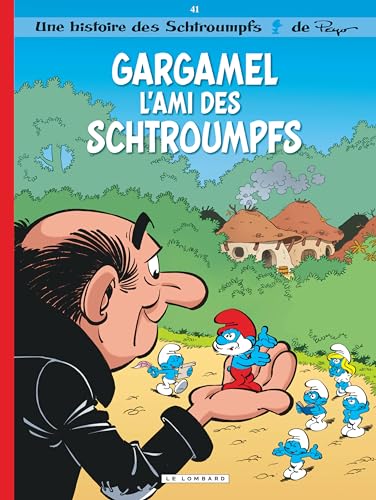 Les Schtroumpfs Lombard - Tome 41 - Gargamel l'ami des Schtroumpfs (French Edition)