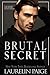 Brutal Secret (Brutal Billionaires)