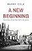 A New Beginning by Barry Cole