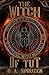 The Witch of Tut by D.A. Spruzen