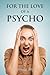 For the Love of a Psycho