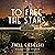 To Free the Stars by J'nell Ciesielski To Free the Stars by J'nell Ciesielski