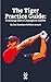 The Tiger Practice Guide: T...