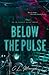 Below The Pulse (Below The Pulse Duet, Part 1) (Up in Lights, #3)