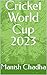 Cricket World Cup 2023 by Manish Chadha