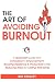 The Art of Avoiding Burnout by Ray Kingley
