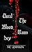 Until the Blood Runs Dry: A...
