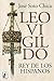 Leovigildo. Rey de los hispanos