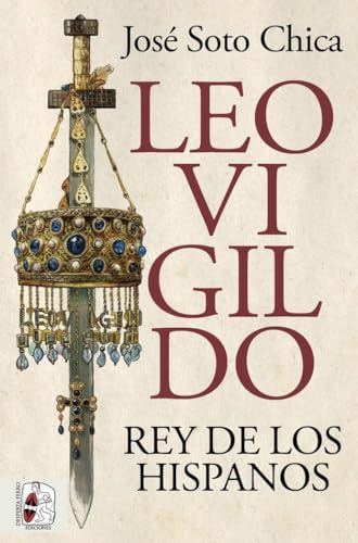 Leovigildo. Rey de los hispanos (Paperback)