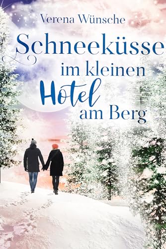 Schneeküsse im kleinen Hotel am Berg (Das kleine Hotel am Berg) (German Edition)