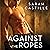 Against the Ropes