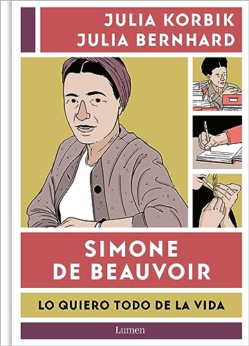 Simone de Beauvoir. Lo quiero todo de la vida (Spanish Edition)