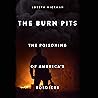 Burn Pits: The Poisoning of America's Soldiers