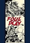 Foul Play And Other Stories (The Fantagraphics EC Comics Artists Library) Foul Play And Other Stories (The Fantagraphics EC Comics Artists Library)