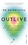 Outlive: Wie wir ...