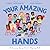 Your Amazing Hands by Abbey Wedgeworth