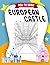 How To Draw European Castles: Step-by-Step Guide to Drawing Magnificent Castles - Perfect for Young History Buffs and Fairy Tale Enthusiasts