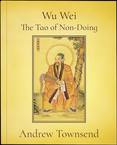 Wu Wei - The Tao of Non-Doing (Kindle Edition)