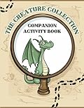 The Creature Collection Companion Activity Book