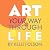Art Your Way Through Life: ...