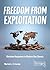 Freedom from Exploitation: ...