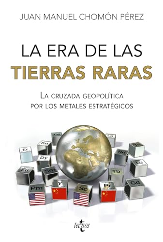 La era de las tierras raras: La cruzada geopolítica por los metales estratégicos (Paperback)