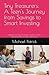 Tiny Treasurers: A Teen's Journey from Savings to Smart Investing: Entertaining, Easy to Follow Guide for Teen's Learning How to Save and Invest.