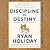 Discipline Is Destiny: The Power of Self-Control