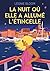 La nuit où elle a allumé l'...