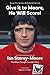 Give it to Moore, He Will Score!: The Authorised Biography of Ian Storey-Moore, The Man Clough Couldn’t Buy