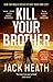 Kill Your Brother