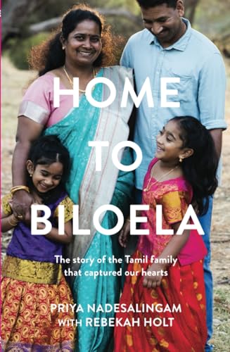 Home to Biloela: The story of the Tamil family that captured our hearts (Paperback)