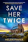 Save Her Twice by Helen Phifer