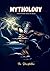 MYTHOLOGY: THE UNTOLD STORY...