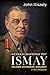 General Hastings 'Pug' Ismay: Soldier, Statesman, Diplomat: A New Biography