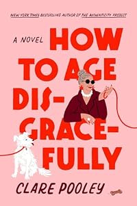 How to Age Disgracefully