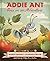 Addie Ant Goes on an Adventure (Addie Ant’s Garden Friends)
