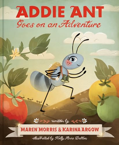 Addie Ant Goes on an Adventure (Addie Ant’s Garden Friends)