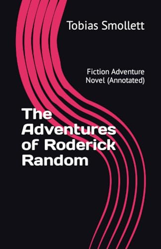 The Adventures of Roderick Random: Fiction Adventure Novel