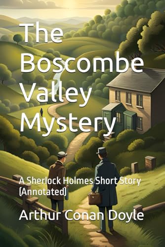 The Boscombe Valley Mystery: A Sherlock Holmes Short Story