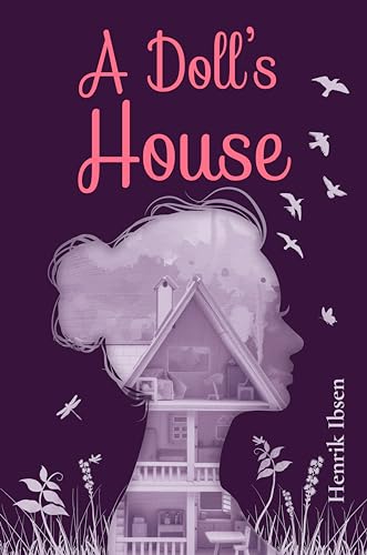 A Doll's House (Annotated): The 1879 Classic Edition