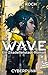 Wave: Ein Zitadellenstadt-Roman (Cyberpunk) (Die Zitadellenstadt-Reihe 1) (German Edition)